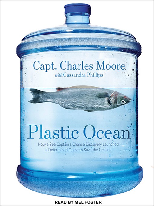 Title details for Plastic Ocean by Capt. Charles Moore - Wait list